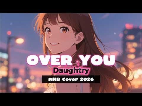 OVER YOU — Daughtry | R&B Version 2026 by Yaganithings ❤️🎶