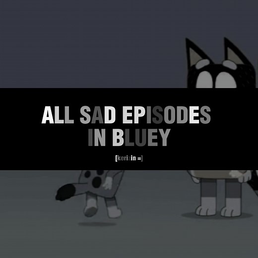 Heartfelt Moments in Bluey That Will Make You Cry