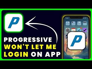 Progressive App Not Letting Me Log In: How to Fix Progressive App Won't Let Me Log In