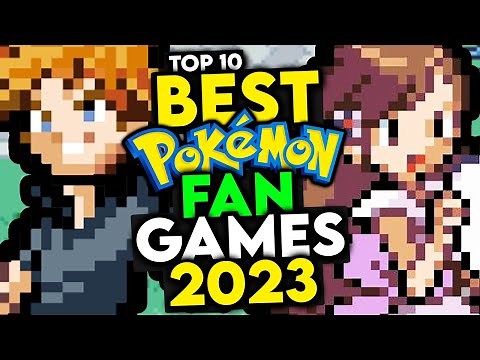 Top 10 BEST Pokemon Fan Games Of 2023