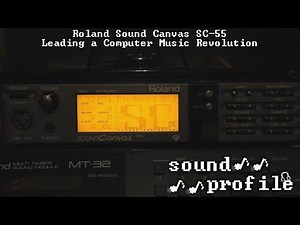 Roland Sound Canvas SC-55: Leading a Computer Music Revolution! - Sound Profile
