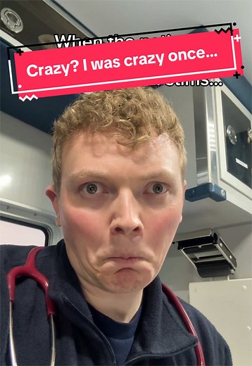 Crazy? I Was Crazy Once: EMT Humor