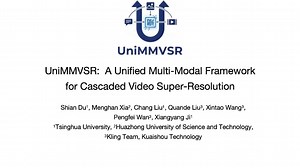 清华快手可灵发布首个统一的多模态视频超分框架UniMMVSR