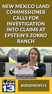 New Mexico Land Commissioner calls for investigation into claims at Epstein’s Zorro Ranch