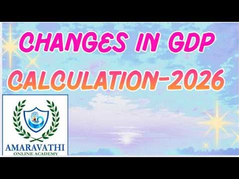 METHODOLOGY CHANGES IN GDP CALCULATION-2026 ||AMARAVATHI ONLINE ACADEMY|| SANTHOSH SIR