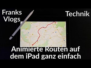 Animierte Karten Routen mit dem Apple iPad & Pencil schnell & einfach animated maps for video easy