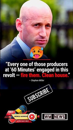 😱😳 CLEAN HOUSE”: Stephen Miller Calls for Firings at CBS Over Pulled 60 Minutes Deportation Segment