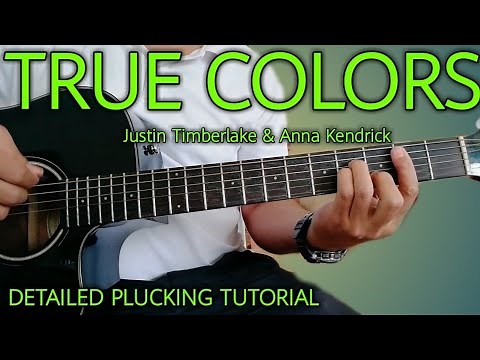 How to Play True Colors (Justin Timberlake/Anna Kendrick) Guitar Tutorial - Plucking Tutorial