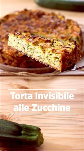 Ecco la golosa TORTA INVISIBILE ALLE ZUCCHINE by Buon'Idea