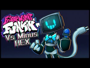 Friday Night Funkin VS Hex Minus Mod