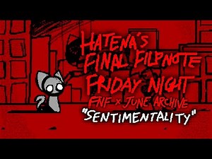 Hatena's Final Flipnote Friday Night (FNF x June Archive) - Sentimentality