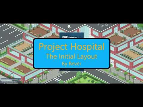 Project Hospital Beginners Tutorial - Part 1 - Initial Clinic Layout