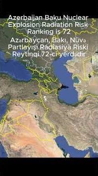 Azerbaijan Baku, Nuclear Explosion Simulation Radiation Risk Ranking.Bakı Radiasiya Risk Reytinqi.