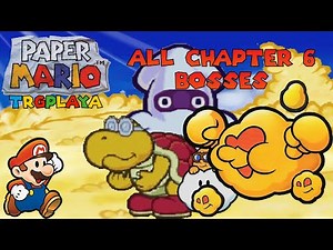 Paper Mario (N64) All Chapter 6 Bosses (1080p)