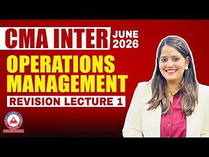 CMA Inter Operations Management | Revision Lecture 1 | June 26