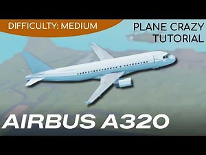 Airbus A320 | Plane Crazy Tutorial