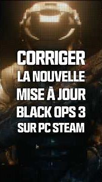 Corriger les problèmes de la dernière mise à jour de Call of Duty Black Ops 3 PC ! #shorts