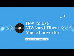 How to Use ViWizard Tibeat Music Converter - ViWizard Tutorial