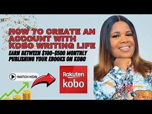 HOW TO OPEN A KOBO WRITING LIFE ACCOUNT IN NIGERIA AND START PUBLISHING YOUR EBOOKS