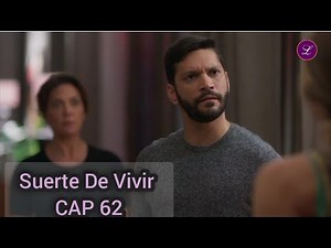 Suerte de Vivir Capitulo 62 COMPLETO HD