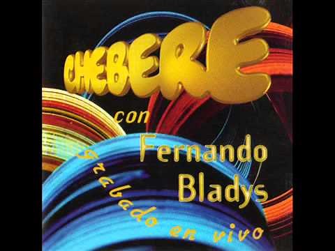 Chebere cno Fernando Bladys en vivo [Enganchado CD Completo]