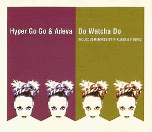 Hyper Go Go & Adeva - Do Watcha Do