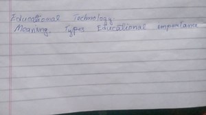 Educational Technology.Meaning. Types Educational importance... | Filo