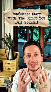 Confidence starts with the script you tell yourself (70 seconds)