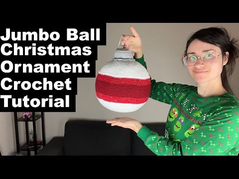 Jumbo Ball Crochet Pattern Tutorial (FULL), Christmas Ornament - Beginner Friendly