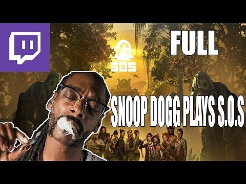 SNOOP DOGG FULL TWITCH STREAM SNOOP DOGG PLAYS S.O.S