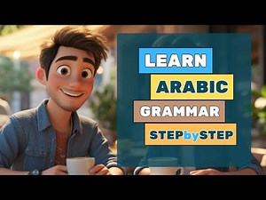 Arabic Grammar for Beginners | Learn قواعد اللغة العربية Step by Step | Learn Arabic from Scratch