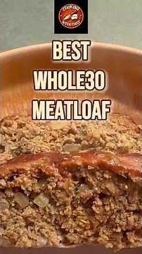 The BEST Whole30 Meatloaf (That Actually Slaps)