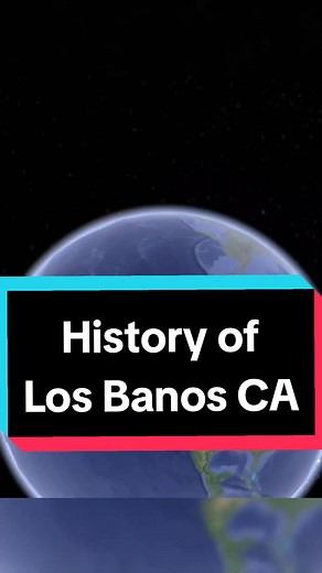 Short History of Los Banos California! Follow for more cities! #fyp #foryourepage #history #losbanosca #historytok #historytime #cities
