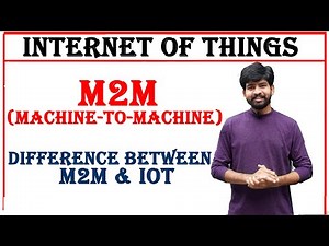 machine to machine, m2m, applications of m2m, difference between m2m and IoT | internet of things