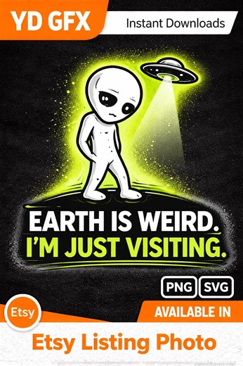 Funny Alien SVG PNG, Earth is Weird Meme Graphic (digital Download) - Etsy