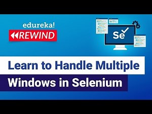 How to Handle Multiple Windows in Selenium Webdriver | Selenium Certification | Edureka Rewind - 5