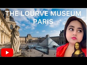 The LOUVRE Museum Paris — Mona Lisa || World’s Largest Art Collection
