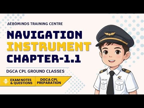 Air Navigation | Instruments | Chapter 1 - Introduction (Part 1) | DGCA CPL NOTES AND EXAM QUESTIONS