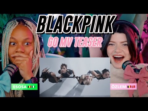 BLACKPINK - ‘GO’ M/V TEASER reaction