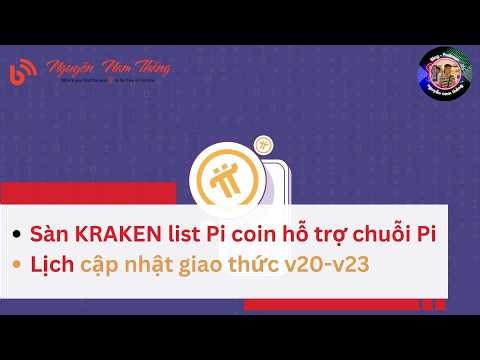 Pi Network Protocol Update Schedule - Kraken List Pi and Pi Chain Support - Nguyen Nam Thang's Blog