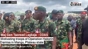 9K views · 352 reactions | VIDEO: Maj Gen Taoreed Lagbaja (COAS) motivating troops of operation Hakorin Damisa in Mangu, Plateau state Watch & comment  here | Premium Times | Facebook