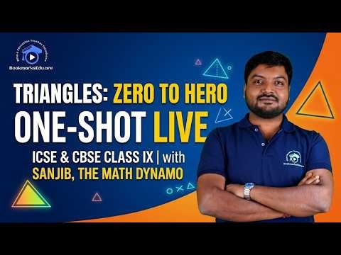 🔴 LIVE: Class 9 Maths – Triangles & Geometry Full Chapter with Sanjib Sir | CBSE & ICSE