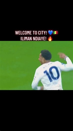Iliman Ndiaye to Man City — Welcome to City! (Confirmed Transfer)