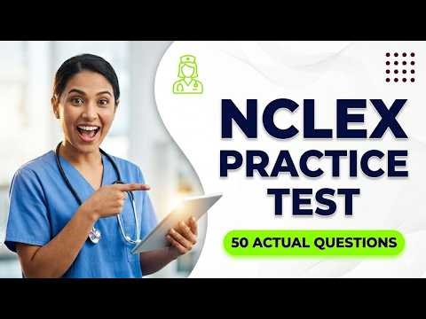 Full 2026 NCLEX Practice Exam: NCSBN Real Question Breakdown and Expert Answer Rationales