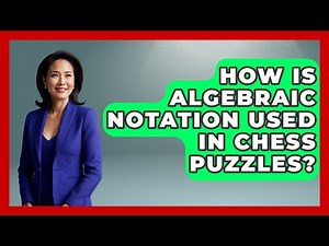 How Is Algebraic Notation Used In Chess Puzzles? - The Chess Codex