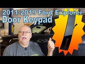 2011-2019 Ford Explorer - replace door keypad