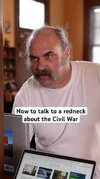 How To Talk To A Redneck About The Civil War