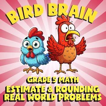 Estimate & Rounding Real World Problems BIRD BRAIN Math Game - No Prep Grade 5