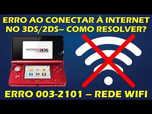 3DS/2DS NÃO CONECTA À INTERNET - ERRO 003-2101 - COMO CORRIGIR? SOLUÇÃO SIMPLES!