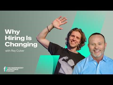 🔑 How Contingent Workforce Changes The Market | The Independent Workforce | Ray Culver
